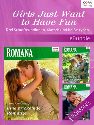 cover image of Girls Just Want to Have Fun--Drei Schulfreundinnen, Klatsch und heiße Typen